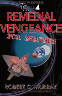 Remedial Vengeance for Marines - Retrograde Cycle, #4