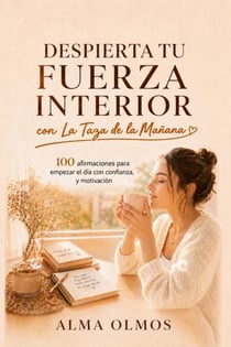 Despierta tu Fuerza Interior con La Taza de la Mañana