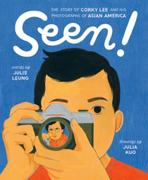 Seen! - The Story of Corky Lee and His Photographs of Asian America