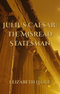 Julius Caesar: The Misread Statesman - The Julio‑Claudians and the Herods, #2