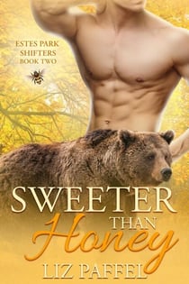 Sweeter Than Honey - Estes Park Shifters, #2