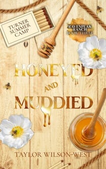 Honeyed and Muddied - Raven Peak Ranch, #3