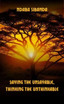 Saying the Unsayable, Thinking the Unthinkable
