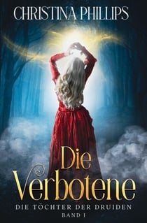 Die Verbotene - Die Töchter der Druiden, #1