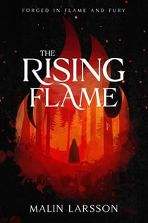 The Rising Flame - Forged in Flame and Fury, #1