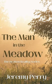 The Man in the Meadow - Broken Reality