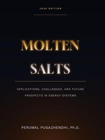 Molten Salts Applications, Challenges, and Future Prospects in Energy Systems