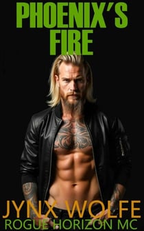 Phoenix's Fire - Rogue Horizon MC, #15