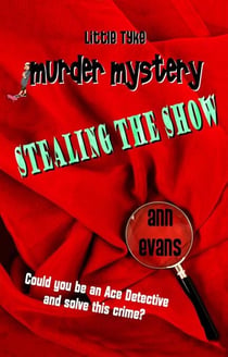 Stealing The Show - Little Tyke Murder Mysteries, #2
