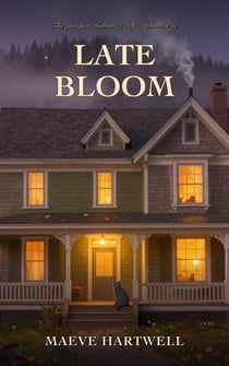 Late Bloom - The Juniper Hollow Witch, #1