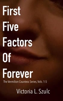First Five Factors of Forever - The Vermilion Countess Series