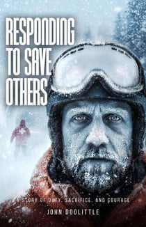 Responding to Save Others: A Story of Duty, Sacrifice, and Courage