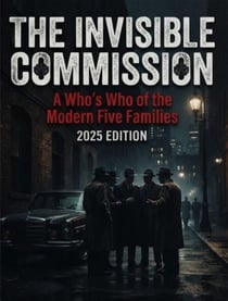 The Invisible Commission: A Who's Who of the Modern Five Families (2026 Edition)