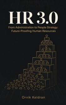 HR 3.0: From Administration to People Strategy: Future-Proofing Human Resources