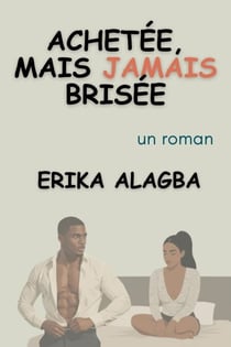 Achetée, Mais Jamais Brisée