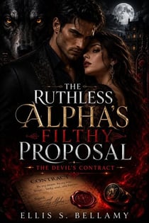 The Ruthless Alpha's Filthy Proposal