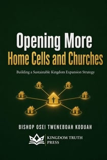 Opening More Home Cells and Churches