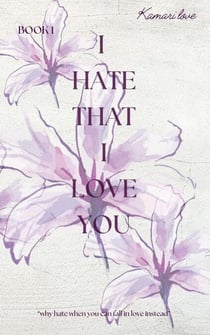 I hate that I love you - Hate & Love, #1