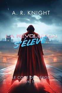 La Révolution s'Élève - Le Code du Héros, #3