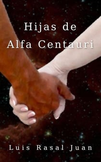 Hijas de Alfa Centauri - Saga de Alfa Centáuride, #2