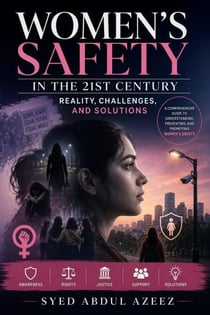 Women's Safety in the 21st Century Reality, Challenges, and Solutions