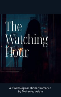 The Watching Hour — A Psychological Thriller Romance Novel