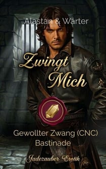 Zwingt Mich - Intime Unterwerfung – brennende Ekstase, lustvolle Qual, #4