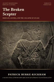 The Broken Scepter: Babylon, Assyria, and the Collapse of an Age