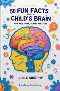 50 Fun Facts About a Child’s Brain