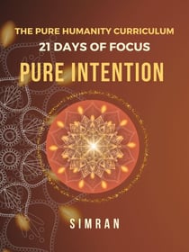 Pure Intention - The Pure Humanity Curriculum, #1