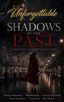 Unforgettable Shadows of the Past - The Unforgettables, #20