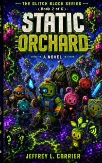 Static Orchard - Captain Cubemelon & Friends: The Glitch Blocks, #2