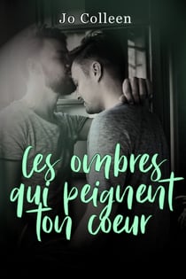 Ces ombres qui peignent ton cœur - Vintage Kiss - romance contemporaine MM