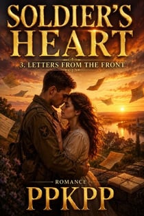 Soldier's Heart 3. Letters from the Front