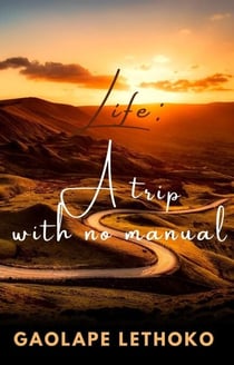 LIFE:A TRIP WITH NO MANUAL