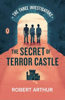 The Secret of Terror Castle - Classic Three Investigators, #1