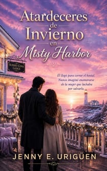 Atardeceres de Invierno en Misty Harbor: Una historia de amor, secretos y segundas oportunidades