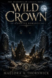 Wild Crown: A Shifter Romance - The Shadowclaw Legacy, #4