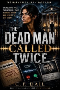THE DEAD MAN CALLED TWICE - The Mara Vale Files, #4