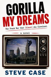 Gorilla My Dreams: The Prank War that (Almost) Ate Cleveland