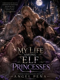 MY LIFE AMONG ELF PRINCESSES
