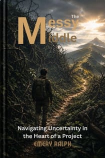 The Messy Middle: Navigating Uncertainty in the Heart of a Project - The Artist's Mind, #8