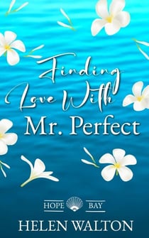 Finding Love With Mr. Perfect - Hope Bay, #0.5