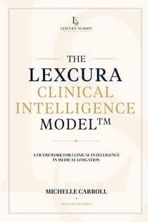 The Lexcura Clinical Intelligence Model™: A Framework for Clinical Intelligence in Medical Litigation