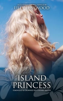 Island Princess: Feminized and Crowned by a Hunky Native