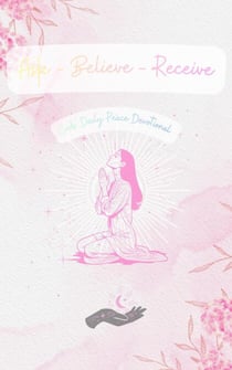 Ask - Believe - Recieve Gods' Daily Peace Devotional