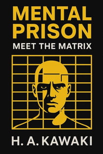 MENTAL PRISON: MEET THE MATRIX