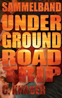 Underground Roadtrip - Sammelband