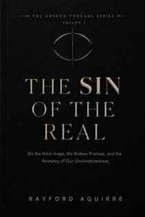The Sin Of The Real - The Unseen Threads Series, #1
