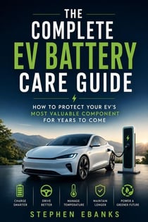 The Complete EV Battery Care Guide